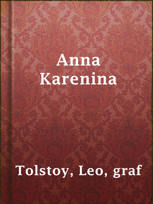 Title details for Anna Karenina by graf Leo Tolstoy - Available